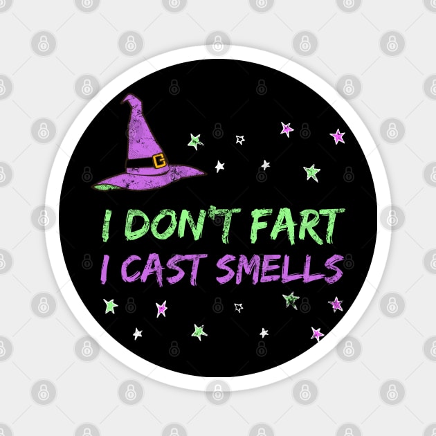 Funny Witch Design - I Don't Fart, I Cast Smells Magnet by apparel.tolove@gmail.com